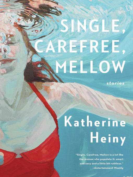Title details for Single, Carefree, Mellow by Katherine Heiny - Available